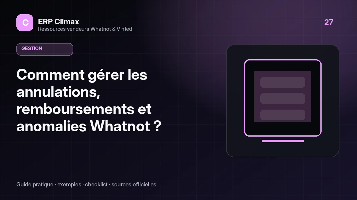 Illustration du guide : Comment gérer les annulations, remboursements et anomalies Whatnot ?