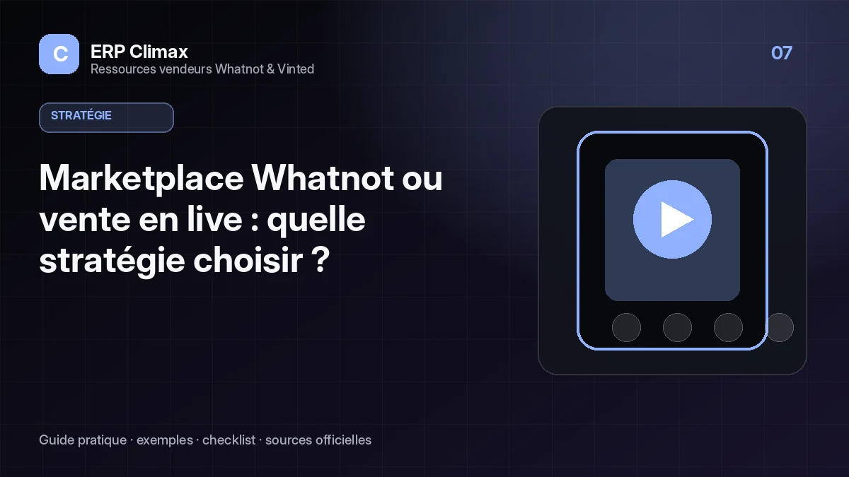 Illustration du guide : Marketplace Whatnot ou vente en live : quelle stratégie choisir ?