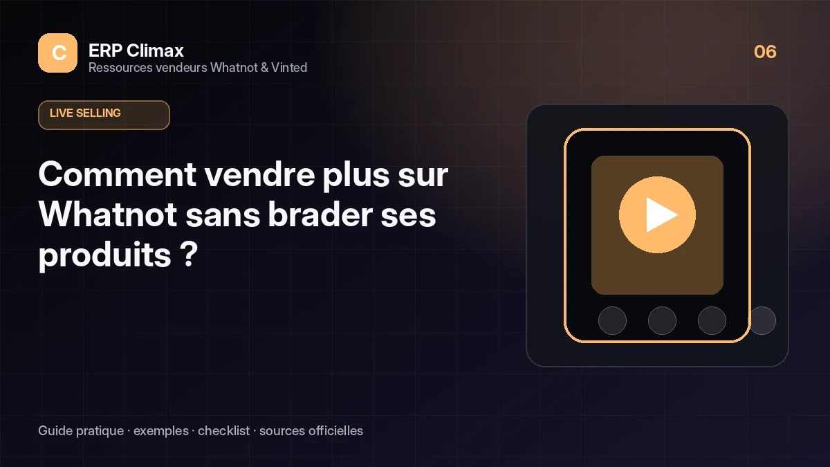 Illustration du guide : Comment vendre plus sur Whatnot sans brader ses produits ?